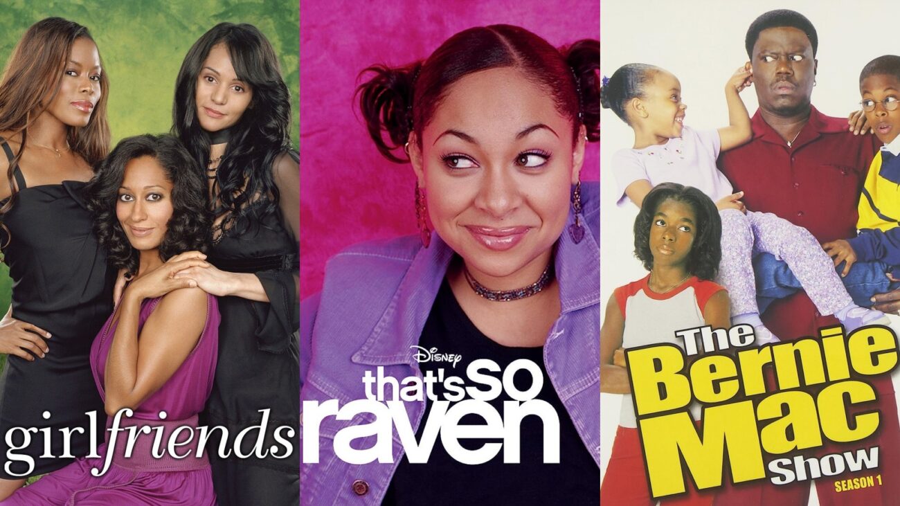 Girlfriends, That's So Raven, The Bernie Mac Show